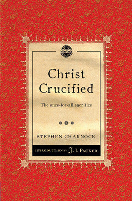 Christ Crucified: The once-for-all sacrifice