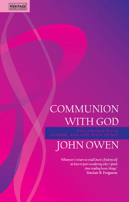 Communion with God: Fellowship with the Father, Son, and Holy Spirit