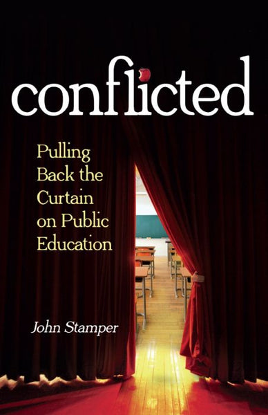 Conflicted: Pulling Back the Curtain on Public Education