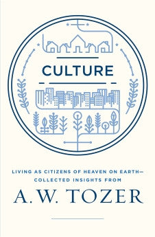 Culture: Living As Citizens of Heaven On Earth
