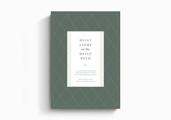 Daily Light on the Daily Path: Classic Devotional Book For Every Morning & Evening ESV