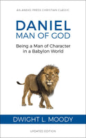 Daniel- Man of God: Being A Man of Character In a Babylon World Updated Edition