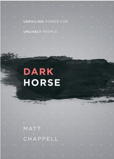 Dark Horse: Unfailing Power for Unlikely People