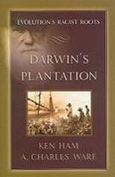 Darwin’s Plantation Evolution’s Racist Roots