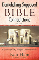 Demolishing Supposed Bible Contradictions: Volume 1