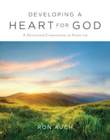 Developing A Heart for God: A Devotional Commentary on Psalm 119