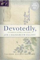 Devotedly: The Personal Letters and Love Story of Jim & Elisabeth Elliot