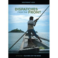 Dispatches From the Front: Episode 1: Islands on the Edge
