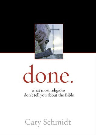 Done. What Most Religions Don’t Tell You about the Bible