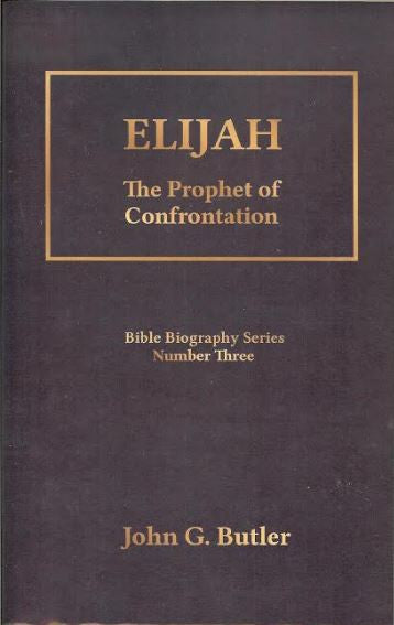 Bible Biography Series # 3 -  Elijah: The Prophet of Confrontation Paperback