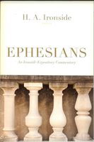Ironside Expository Commentaries:  Ephesians Paperback