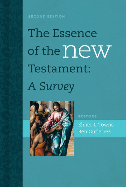 The Essence of the New Testament: A Survey Second Edition