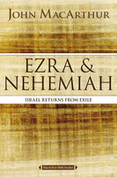 MacArthur Bible Studies: Ezra and Nehemiah-Israel Returns From Exile