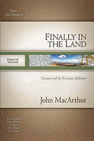 MacArthur Bible Studies: Finally in the Land - God Meets His People’s Needs