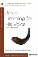Forty-Minute Bible Studies: Jesus: Listening for His Voice (Mark 7-13)
