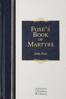 Foxes Book Of Martyrs- Hendrickson Classics