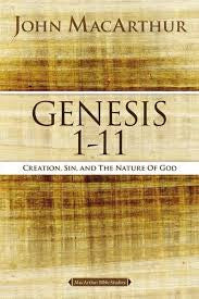 MacArthur Bible Studies: Genesis 1-11- Creation, Sin and the Nature of God