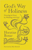 God’s Way of Holiness: Growing in Grace by Walking with God