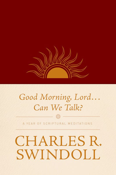 Good Morning, Lord . . . Can We Talk?:  A Year of Scriptural Meditations