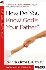 Forty-Minute Bible Studies: How Do You Know God’s Your Father?