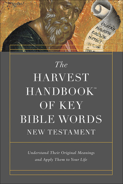 The Harvest Handbook of Key Bible Words New Testament