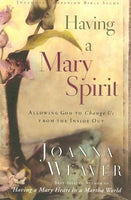 Having a Mary Spirit: Allowing God to Change Us from the Inside Out