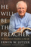 He Will Be The Preacher: The Story of God’s Providence in My Life