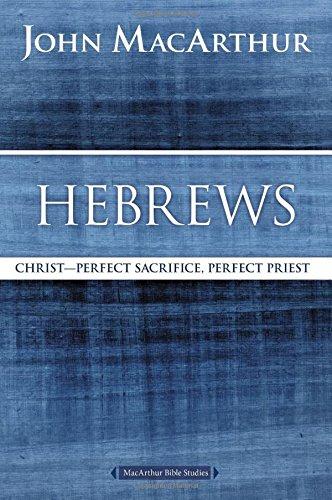 MacArthur Bible Studies: Hebrews