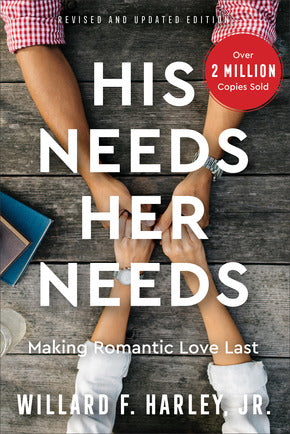His Needs, Her Needs, Revised and Updated Edition: Making Romantic Love Last