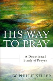 His Way to Pray - A Devotional Study of Prayer