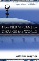 How Islam Plans to Change the World Updated Edition