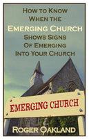 How to Know When the Emerging Church Shows Signs of Emerging into Your Church