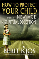 How to Protect Your Child from the New Age & Spiritual Deception