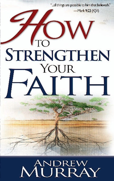 How To Strengthen Your Faith
