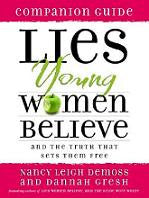Companion Guide for Lies YOUNG Women Believe And the Truth That Sets Them Free