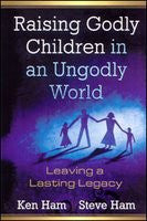 Raising Godly Children in An Ungodly World