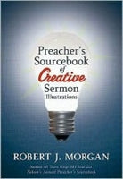 Preacher’s Sourcebook of Creative Sermon Illustrations