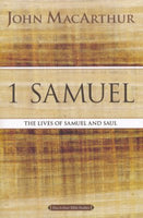 MacArthur Bible Studies: I Samuel: The Lives of Samuel and Saul