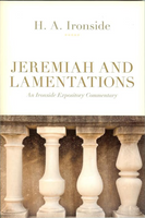 Ironside Expository Commentaries:  Jeremiah and Lamentations Paperback