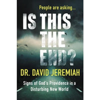 Is This The End?: Signs of God’s Providence in a Disturbing New World