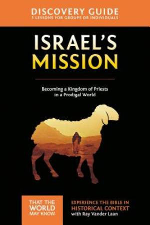 Faith Lessons #13 Discovery Guide- Israel’s Mission