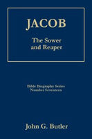 Bible Biography Series #17 -  Jacob: The Sower and Reaper