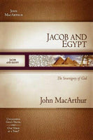 MacArthur Bible Studies: Jacob and Egypt (Gen 34-50)