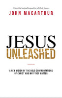 Jesus Unleashed A New Vision Of The Bold Confrontations Of Christ And Why They Matter