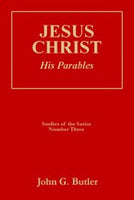 Studies of the Savior # 3 -  Jesus Christ: His Parables