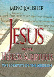 Jesus in the Hebrew Scriptures - The Identity of the Messiah