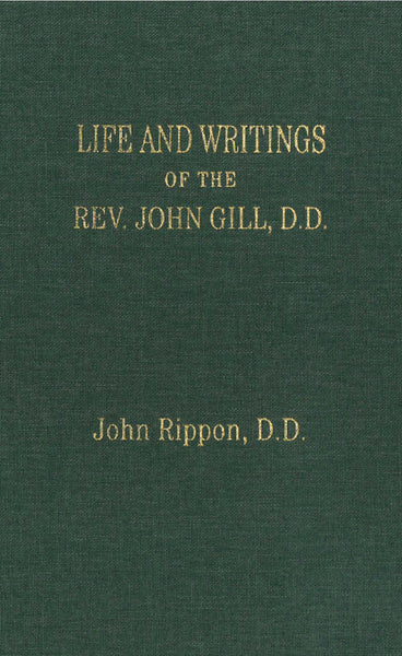 Life and Writings of the Rev. John Gill, D.D.