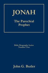 Bible Biography Series # 2 -  Jonah: The Parochial Prophet Paperback