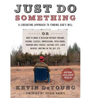 Just Do Something- A Liberating Approach to Finding God’s Will
