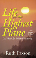 Life on the Highest Plane God’s Plan for Spiritual Maturity
